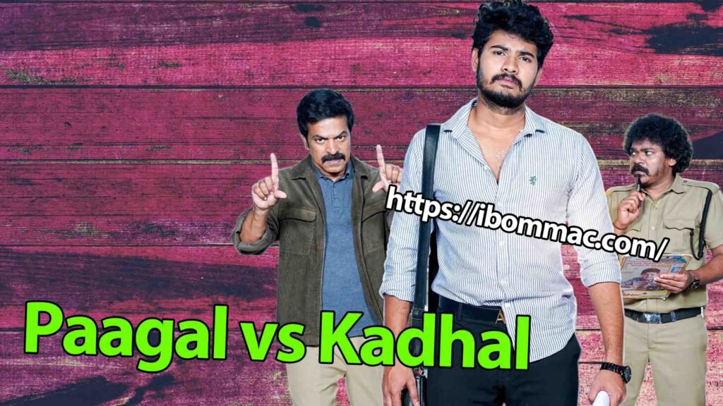 Paagal vs Kadhal